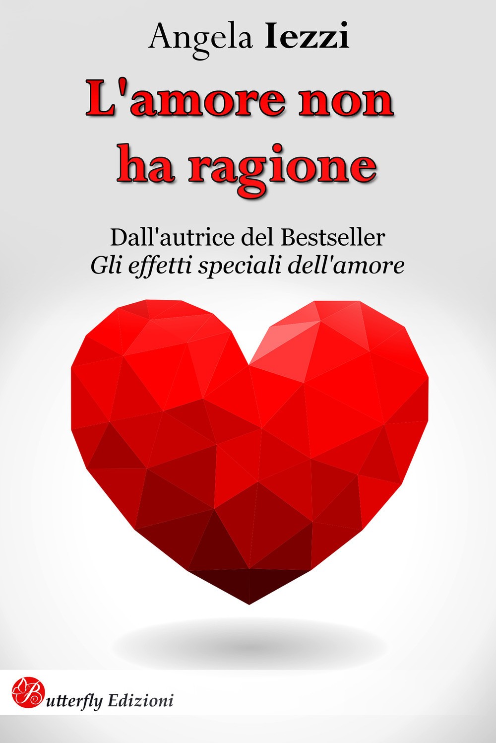 9788897810896 Amore non ha ragione. nuova ediz. (l') - Angela Iezzi