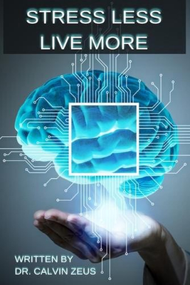 #ad Stress Less Live More: Transforming Pressure Into Personal Growth by Calvin Zeu AU $32.59