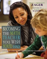 Becoming the Math Teacher You Wish You'd Had: Ideas and Strategies from Vibr...