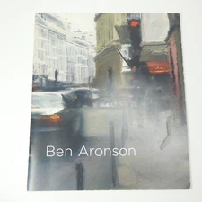 Ben Aronson Urban Currents Art Exhibition Catalog Tibor de Nagy Gallery 2008