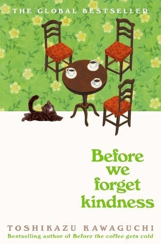 Before We Forget Kindness by Toshikazu Kawaguchi Hardback