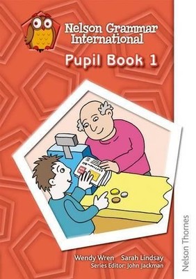 Nelson Grammar - Pupil Book 1, Wren, Wendy