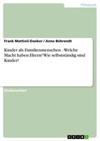 Frank Mattioli-Danker (U. A.) | Kinder Als Familienmenschen - Welche Macht...