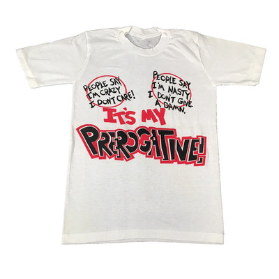 Bobby Brown It's My Prerogative Shirt White Classic Unisex S-5XL 1TT0001