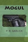 Mogul by P R Garlick (Paperback / softback, 2010)