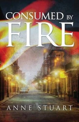 Consumed by Fire (The Fire Series) - Paperback By Stuart, Anne - VERY GOOD