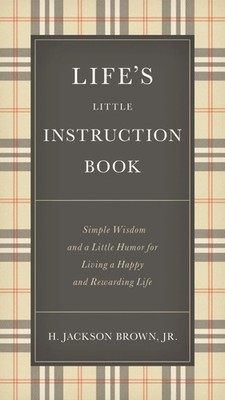 Life's Little Instruction Book: Simple Wisdom and a Little Humor for Living ...