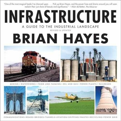 Infrastructure: A Guide to the Industrial - Paperback, by Hayes Brian - Good