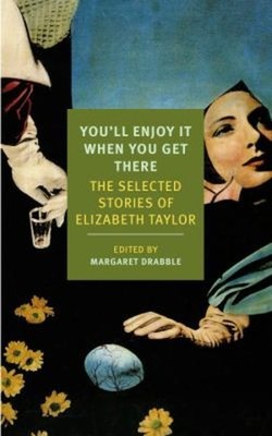 You'll Enjoy It When You Get There : The Stories of Elizabeth Tay
