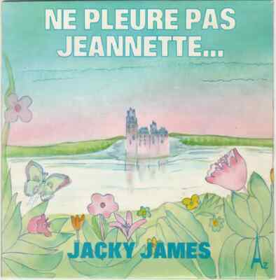 Jacky James Ne Pleure Pas Jeannette... Vinyl Single 7inch NEAR MINT DiscAZ