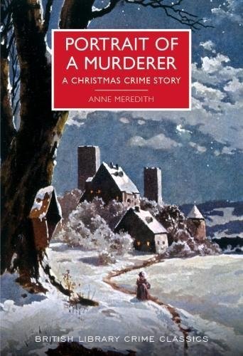Portrait of a Murderer: A Christmas Crime Story (British Library Crime Classics