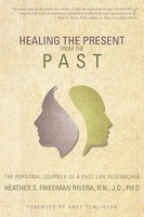 Heather S. Friedman Rivera | Healing The Present From The Past | Taschenbuch