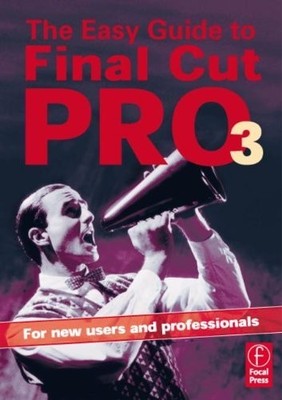 Easy Guide to Final Cut Pro 3: For new ..., Young, Rick