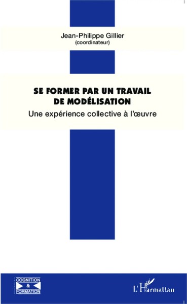 Jean-Philippe Gillier | Se Former Par Un Travail De ModéLisation | Taschenbuch-image