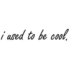 I Used To Be Cool Decal Sticker Window VINYL DECAL STICKER Car Laptop