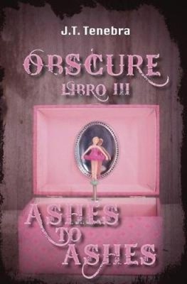 Obscure Libro III - Ashes to Ashes [Italian] by J T Tenebra