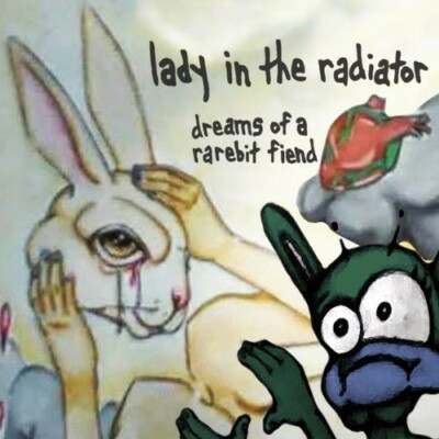 LADY IN THE RADIATOR - DREAMS OF A RAREBIT FIEND NEW CD