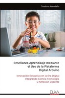 EnseñAnza-Aprendizaje Mediante El Uso De La Plataforma Digital Arduino AvendañO