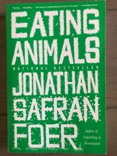 Eating Animals by Jonathan Safran Foer (2010, Paperback)