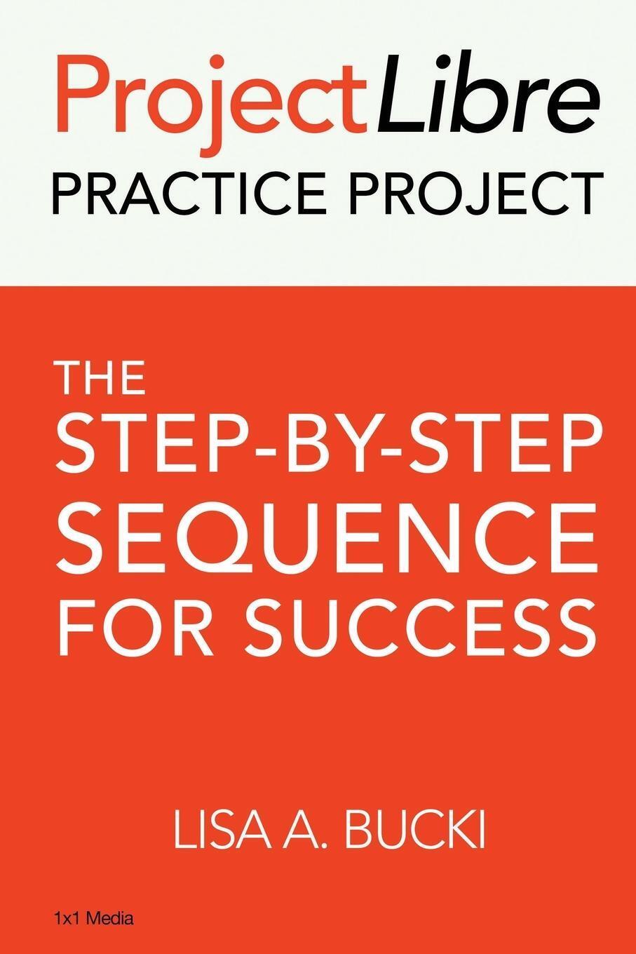 Lisa A Bucki | Projectlibre Practice Project | Taschenbuch | Englisch