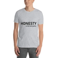Honesty Best Policy T-Shirt - Available in all sizes - TOP QUALITY BARGAIN