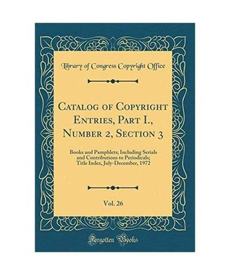 Catalog of Copyright Entries, Part I., Number 2, Section 3, Vol. 26: Books and P