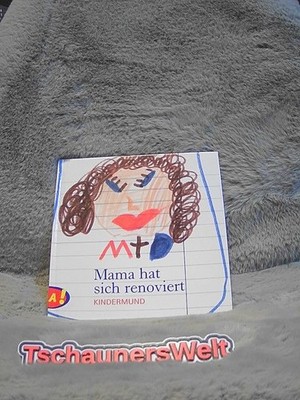 Mama hat sich renoviert : Kindermund. Reines Buch mit Bilern von Kindern gemalt