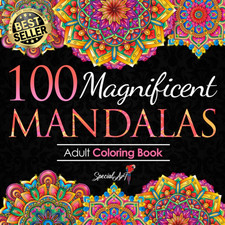 100 Magnificent Mandalas: an Adult Coloring Book with More than 100 Beautiful an