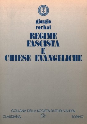 Regime fascista e chiese evangeliche - Giorgio Rochat (Claudiana Editrice)