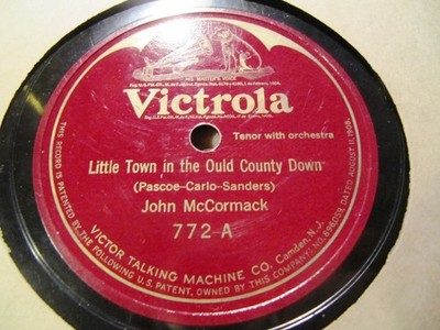 1921 McCormack MY IRISH SONG OF SONGS LITTLE TOWN in OULD COUNTY DOWN VICTOR 772