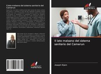 Joseph Kijem | Il Lato Malsano Del Sistema Sanitario Del Camerun | Taschenbuch