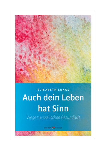 Thumbnail - Auch Dein Leben Hat Sinn Von Elisabeth Lukas