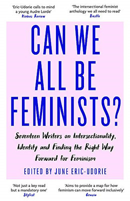 Können wir alle Feministinnen sein?: 17 Autoren über... - Eric-Udorie, Juni