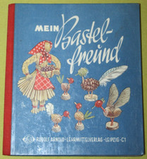 DDR Kinderbuch - Mein Bastel Freund - Bastelbuch für Spielzeug aus der Natur VEB