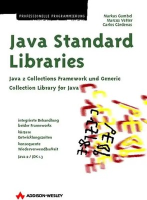 Java Standard Libraries . Java 2 Collections Framework und Generic Collection Li