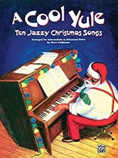A Cool Yule : Ten Jazzy Christmas Songs Paperback Steve Calderone