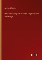 Die Entwicklung Der Sozialen Frage Bis Zum Weltkriege Ferdinand TöNnies