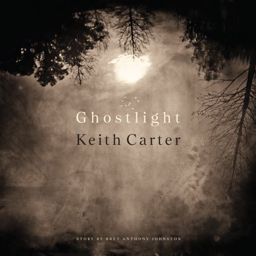 Ghostlight by Keith Carter (2023, Hardcover)