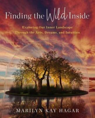 Finding the Wild Inside: Exploring Our Inner Landscape Through the A - VERY GOOD