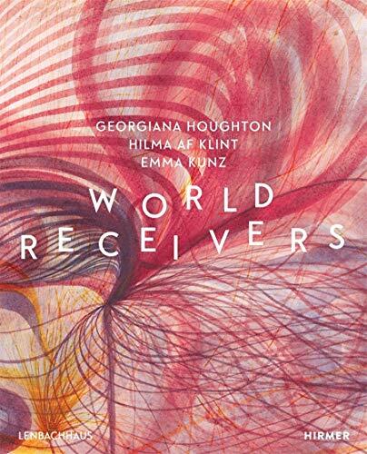 World Receivers: Georgiana Houghton - Hilma af Klint - Emma - Matthias Mühling