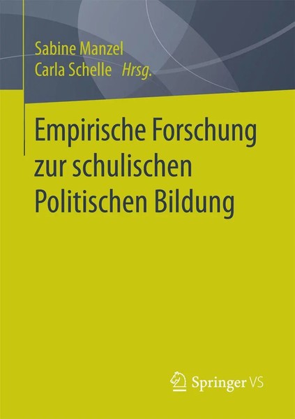 Empirische Forschung Zur Schulischen Politischen Bildung Sabine Manzel (U. A.)-image