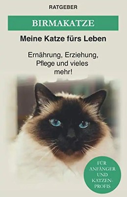 Birma Katze: Die heilige Birma Katze   Ernährung, Erziehung, Pflege und vieles m