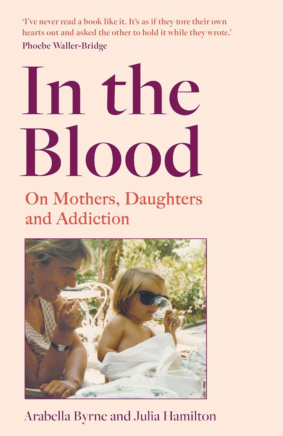 In the Blood: A stirring new intergenerational mother-daughter memoir on alcohol
