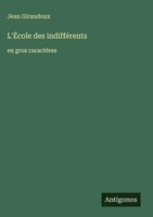 Jean Giraudoux | L'ÉCole Des IndifféRents | Buch | FranzöSisch (2025)