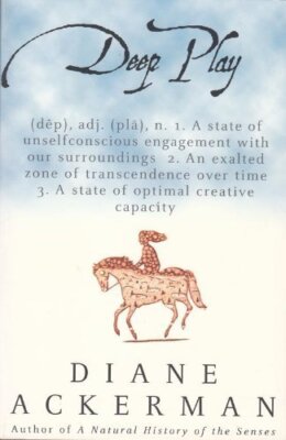 Deep Play by Diane Ackerman (1999)