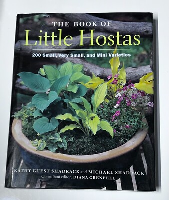 The Book of Little Hostas : 200 Small, Very Small, and Mini Varieties HC VG