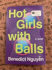 Hot Girls with Balls: A Novel by Benedict Nguyen (softcover)