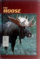 The Moose by Mark E. Ashlstrom / 1985 Hardcoer Juvenile nonfiction