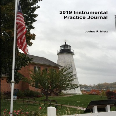 2019 Instrumental Practice Journal Joshua R. Mietz Paperback Lulu