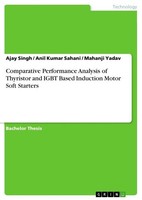 Comparative Performance Analysis Of Thyristor And Igbt Based Induction Motor Sof